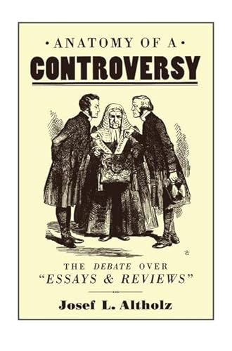 Anatomy of a Controversy : The Debate over Essays and Reviews 1860-1864