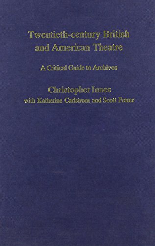 Imagen de archivo de Twentieth-Century British and American Theatre: A Critical Guide to Archives a la venta por Powell's Bookstores Chicago, ABAA