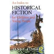 Beispielbild fr An Index to Historical Fiction for Children and Young People zum Verkauf von Better World Books