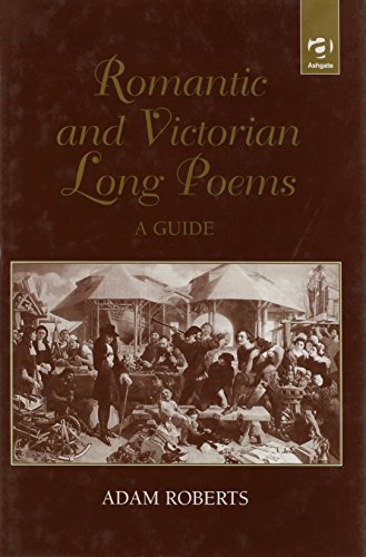 Romantic and Victorian Long Poems: A Guide - Adam Roberts
