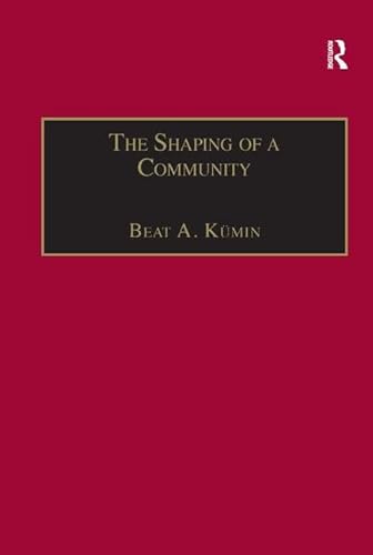 Imagen de archivo de The Shaping of a Community: The Rise and Reformation of the English Parish c.14001560 (St Andrews Studies in Reformation History) a la venta por Chiron Media