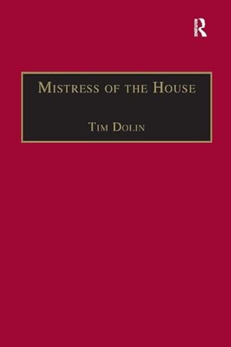 Beispielbild für Mistress of the House: Women of Property in the Victorian Novel (The Nineteenth Century Series) zum Verkauf von Bestsellersuk