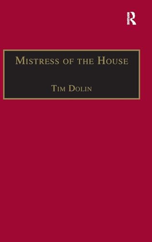 Stock image for Mistress of the House: Women of Property in the Victorian Novel (The Nineteenth Century Series) for sale by Phatpocket Limited