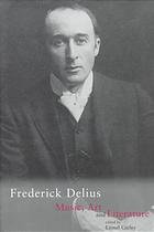 FREDERICK DELIUS: MUSIC, ART AND LITERATURE.