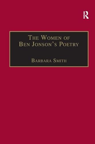 Beispielbild fr The Women of Ben Jonson's Poetry: Female Representations in the Non-Dramatic Verse zum Verkauf von Chiron Media