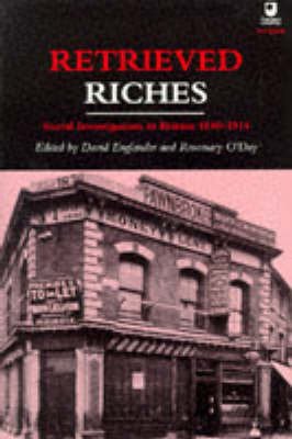 Beispielbild fr Retrieved Riches: Social Investigation in British History, 1840-1914 zum Verkauf von WorldofBooks