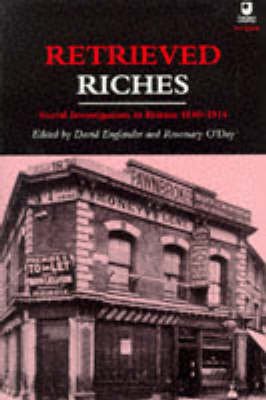 Imagen de archivo de Retrieved Riches: Social Investigation in British History, 1840-1914 a la venta por WorldofBooks