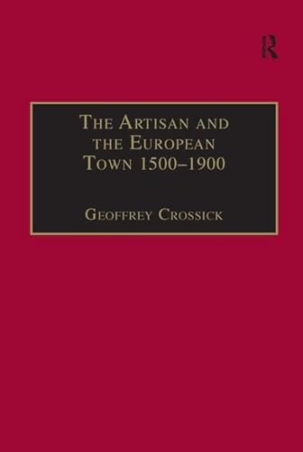 Stock image for The Artisan and the European Town, 15001900 (Historical Urban Studies Series) for sale by Chiron Media