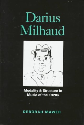 Stock image for Darius Milhaud: Modality & Structure in Music of the 1920s for sale by MusicMagpie