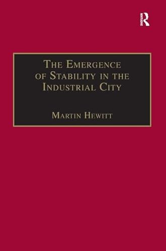 9781859282762: The Emergence of Stability in the Industrial City: Manchester, 1832–67