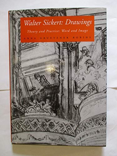 Walter Sickert: Drawings : Theory and Practice : Word and Image (9781859283103) by Robins, Anna Gruetzner