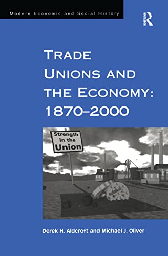 9781859283707: Trade Unions and the Economy: 1870–2000 (Modern Economic and Social History)