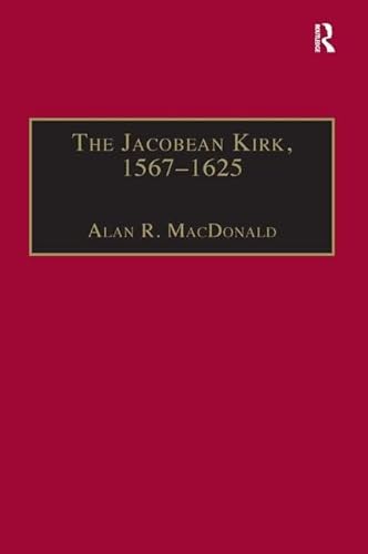 The Jacobean Kirk, 1567 - 1625