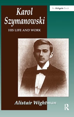 Stock image for Karol Szymanowski: His Life and Work for sale by Anybook.com