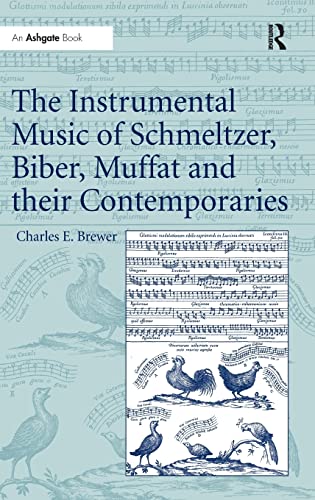 9781859283967: The Instrumental Music of Schmeltzer, Biber, Muffat and Their Contemporaries