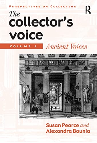 9781859284179: The Collector's Voice: Critical Readings in the Practice of Collecting: Volume 1: Ancient Voices (Perspectives on Collecting)