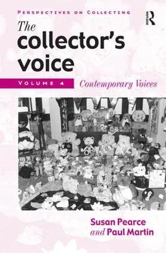 Beispielbild fr The Collector's Voice: Critical Readings in the Practice of Collecting: Volume 4: Contemporary Voices (Perspectives on Collecting) zum Verkauf von Murphy-Brookfield Books