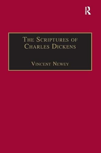 Beispielbild fr The Scriptures of Charles Dickens : Novels of Ideology, Novels of the Self zum Verkauf von Better World Books