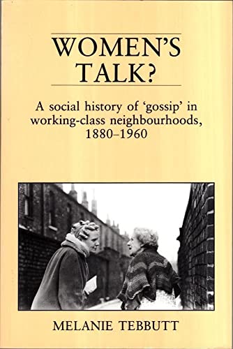 Beispielbild fr Women's Talk: A Social History of Gossip in Working-class Neighbourhoods, 1880-1960 zum Verkauf von WorldofBooks