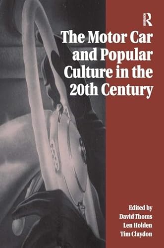 Stock image for The Motor Car and Popular Culture in the Twentieth Century for sale by Chiron Media