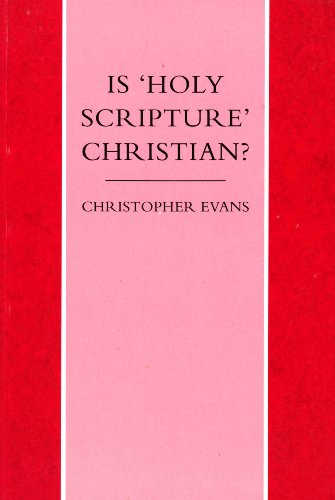 Is "Holy Scripture" Christian?: And Other Questions (9781859310281) by Evans, C. F.