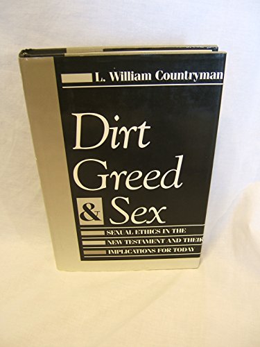 9781859310397: Dirt, Greed and Sex: Sexual Ethics in the New Testament and Their Implications for Today