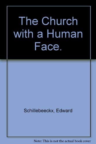 Stock image for The Church with a Human Face: A New and Expanded Theology of Ministry for sale by Ryde Bookshop Ltd