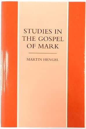 Studies in the Gospel of Mark (9781859310649) by Hengel, Martin; Bowden, John (trans.)