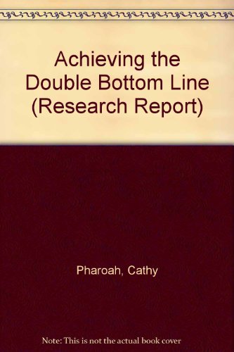 Research Report: Achieving the Double Bottom Line (9781859340912) by Unknown Author
