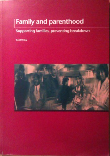 9781859350027: Family and Parenthood: Supporting Families, Preventing Breakdown