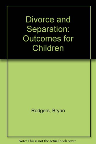 Stock image for Divorce and Separation: The Outcomes for Children. for sale by Plurabelle Books Ltd
