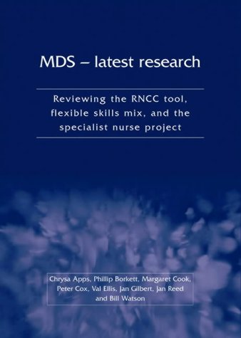 Mds - Latest Research: Reviewing the Rncc Tool, Flexible Skills Mix, and the Specialist Nurse (9781859351239) by Chrysa Apps; Peter Cox; Jan Reed; Bill Watson; Borkett Phillip; Val Ellis; Jan Gilbert; Margaret Cook