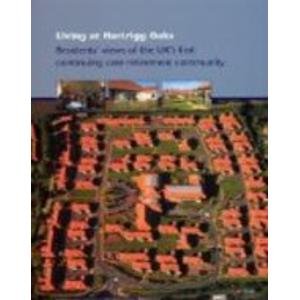 Beispielbild fr Living at Hartrigg Oaks : Resident's Views on the UK's First Continuing Care Retirement Community zum Verkauf von Better World Books Ltd