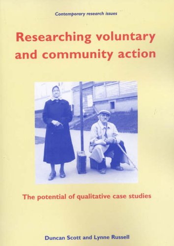 Researching Voluntary and Community Action: The Potential of Qualitative Case Studies (Contemporary Research Issues) (9781859353530) by Duncan Scott; Lynne Russell