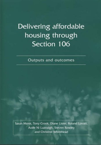 Delivering Affordable Housing Through Section 106: Outputs and Outcomes (9781859354681) by Sarah Monk