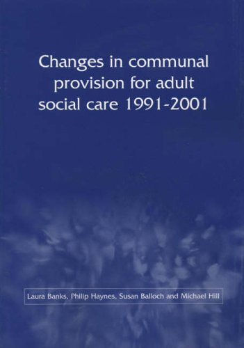 Imagen de archivo de Changes in Communal Provision for Adult Social Care, 1991-2001 a la venta por Simply Read Books