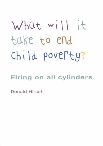 Stock image for What will it take to End Child Poverty? : Firing on all Cylinders for sale by Better World Books Ltd