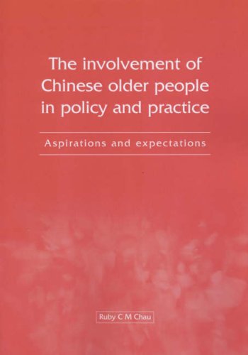 Stock image for The Involvement of Chinese Older People in Policy and Practice: Aspirations and Expectations for sale by MusicMagpie