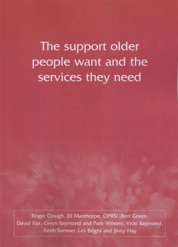 Stock image for The Support Older People Want and the Services They Need for sale by Better World Books Ltd