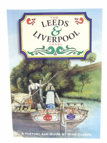 Beispielbild fr The Leeds and Liverpool Canal: A History and Guide zum Verkauf von WorldofBooks