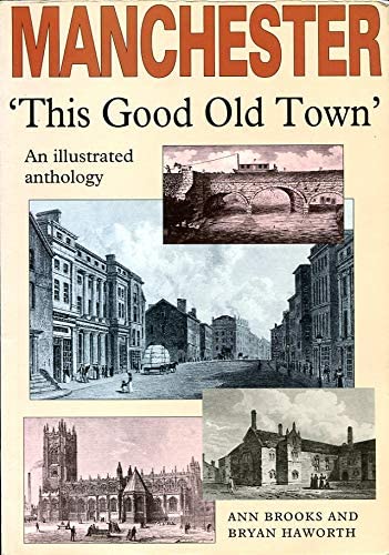 Beispielbild fr Manchester: "This Good Old Town" - An Illustrated Anthology zum Verkauf von WorldofBooks