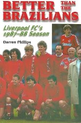 Imagen de archivo de Better Than the Brazilians: Liverpool FC 1987-1988 Season a la venta por WorldofBooks