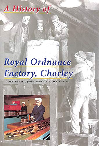 Stock image for The History of the Royal Ordnance Factory, Chorley for sale by Holt Art Books
