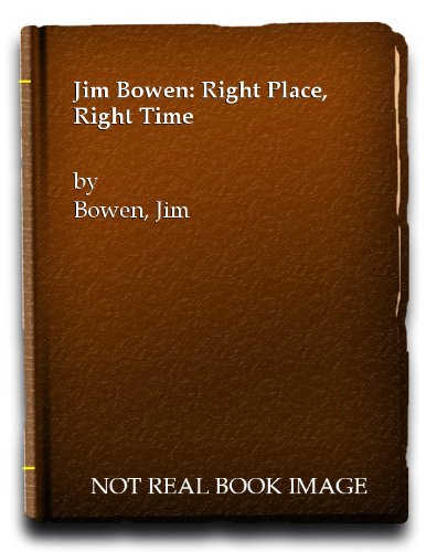 Beispielbild fr Jim Bowen: Right Place, Right Time zum Verkauf von WorldofBooks