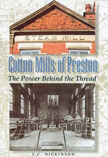 Imagen de archivo de Cotton Mills in Preston: The Power Behind the Thread a la venta por WorldofBooks