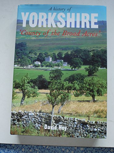 Stock image for History of Yorkshire: County of the Broad Acres for sale by WorldofBooks