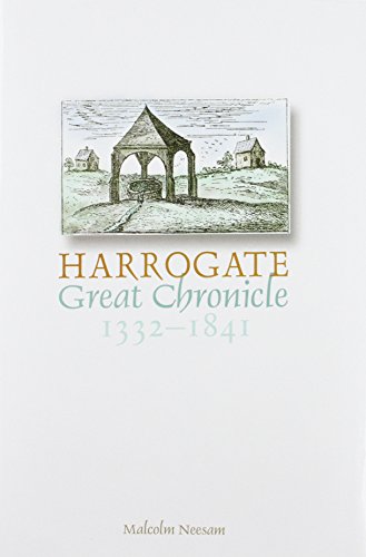 Beispielbild fr Harrogate Great Chronicle, 1332-1841 zum Verkauf von WorldofBooks