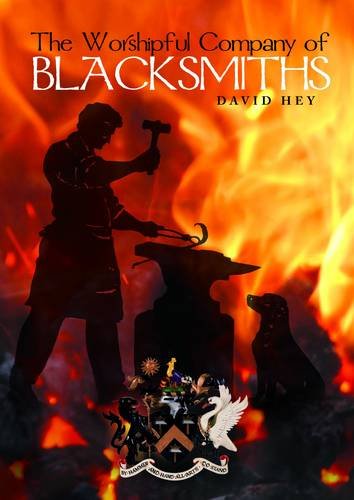 The Worshipful Company of Blacksmiths: A History (9781859362044) by David Hey