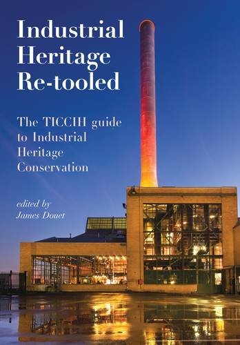 9781859362181: Industrial Heritage Re-Tooled: The TICCIH Guide to Industrial Heritage Conservation