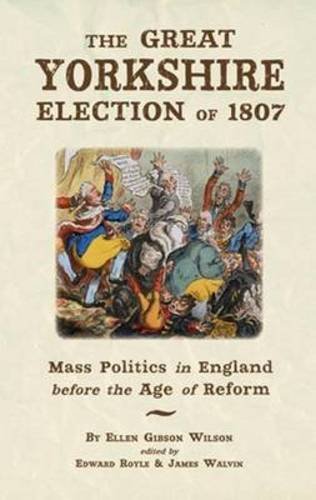 9781859362235: The Great Yorkshire Election of 1807: Mass Politics in England Before the Age of Reform